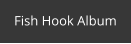 Fish Hook Album